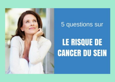Campagne – 5 questions sur le risque de cancer du sein